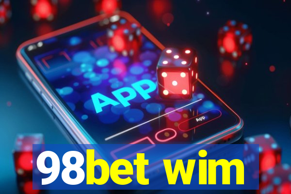 98bet wim